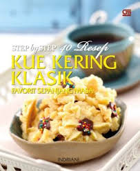 Step by Step :  40 Resep Kue Kering Klasik Favorit Sepanjang Masa