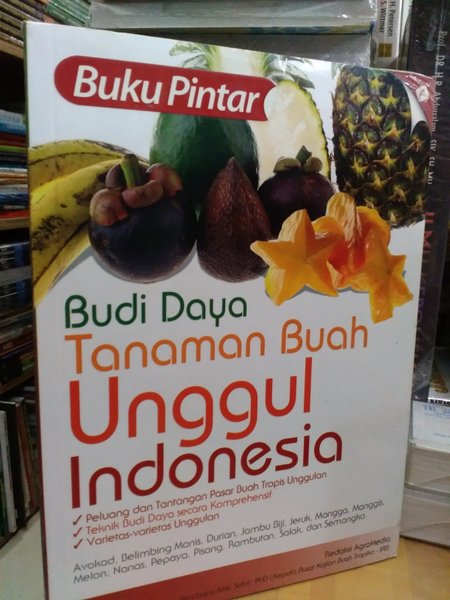 Buku Pintar Budi Daya Tamana Buah Unggul Indonesia
