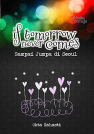 If tomorrow never comes :  Sampai Jumpa di Seoul