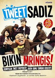 Tweet Sadiz Bikin Mringis! :  Kumpulan Tweet Inspiratif Bikin Kamu Tambah Kreatif