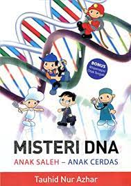 Misteri DNA :  Anak Sholeh - Anak Cerdas