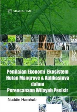 Penilaian Ekonomi Ekosistem Hutan Mangrove & Aplikasinya dalam Perencanaan Wilayah Pesisir