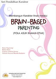 Membangun Karakter Anak Melalui Brain-Based Parenting (Pola Asuh Ramah Otak)