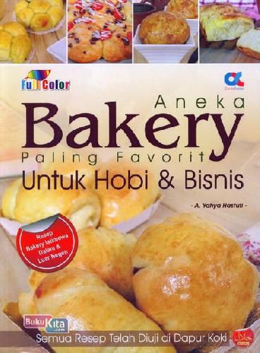 Aneka Bakery Paling Favorit :  untuk hobi dan bisnis
