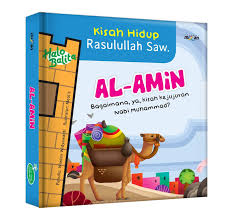 Kisah hidup Rasulullah Saw. : Al-Amin