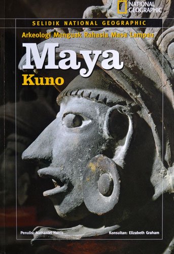 Arkeologi Menguak Rahasia Masa Lampau Maya Kuno