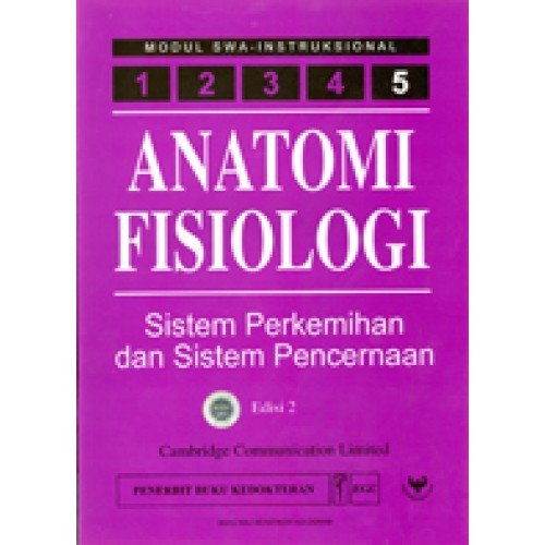 Anatomi Fisiologi : Sistem Perkemihan dan Sistem Pencernaan Edisi 2