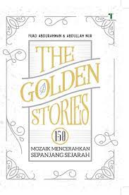 The golden stories :  150 mozaik mencerahkan sepanjang sejarah