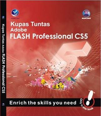 Kupas tuntas adobe flash professional cs5 :  enrich the skills you need