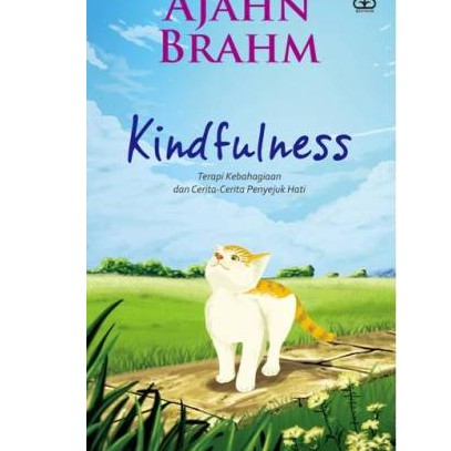 Kindfulness :  Terapi kebahagiaan dan cerita-cerita penyejuk hati