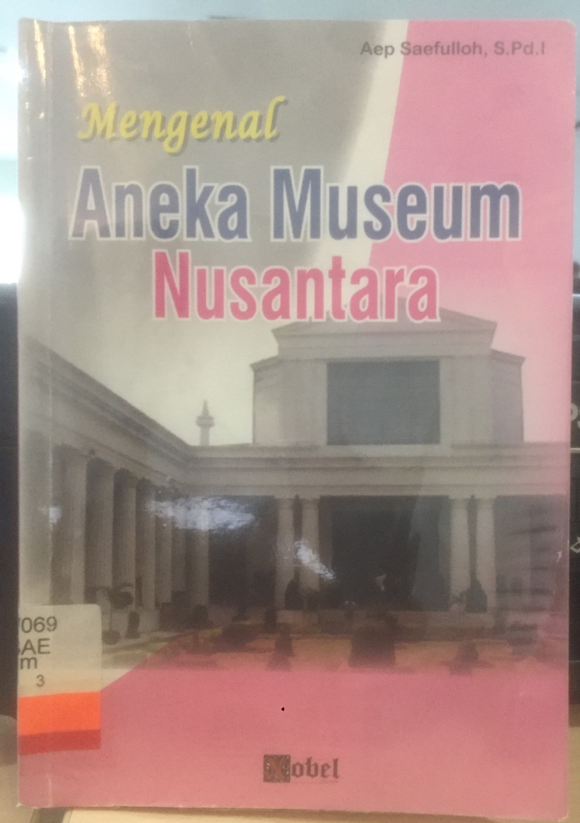 Mengenal Aneka Museum Nusantara