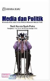 MEDIA DAN POLITIK :  Menemukan Relasi antara Dimensi Simbiosis-Mutualisme Media dan Politik