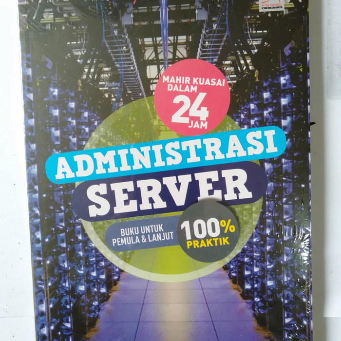 Mahir kuasai dalam 24 jam administrasi server :  buku untuk pemula & lanjut