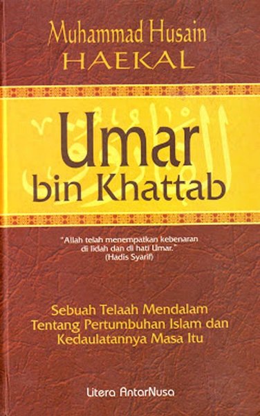 Umar bin Khattab :  Sebuah telaah mendalam tentang pertumbuhan Islam dan kedaulatannya masa itu