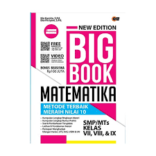 New Edition Big Book Matematika SMP MTs Kelas VII VIII & IX :  Metode terbaik  meraih nilai 10