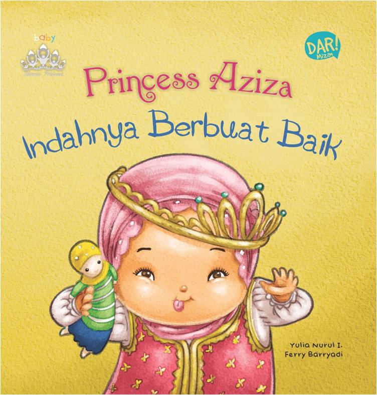 Baby Islamic Princess: Princess Aziza Indahnya Berbuat Baik
