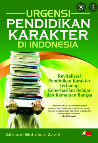 Urgensi pendidikan karakter di indonesia :  Revitalisasi pendidikan karakter terhadap keberhasilan belajar dan kemajuan bangsa