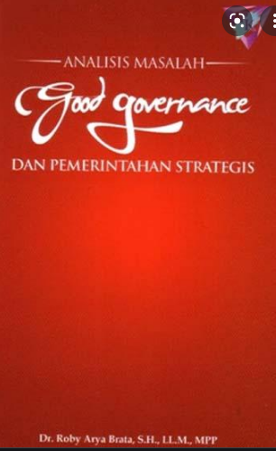 Analisis masalah good governance dan pemerintahan strategis