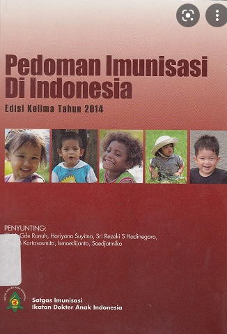 Pedoman imunisasi di indonesia edisi kelima tahun 2014