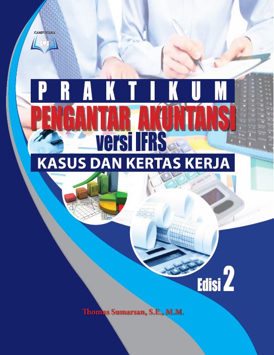 Praktikum pengantar akuntansi versi IFRS kasus dan kertas kerja :  edisi 2