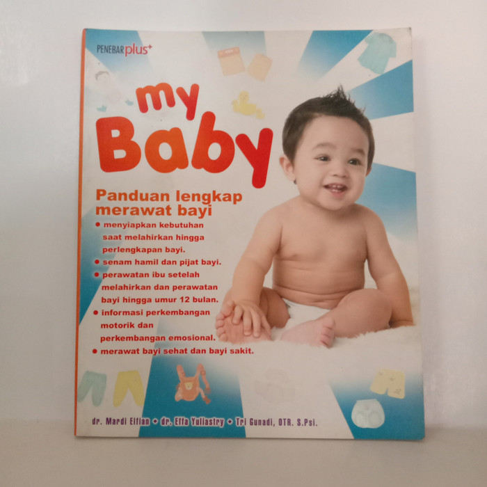 My Baby :  Panduan lengkap merawat bayi