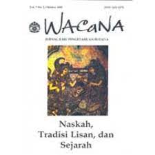 Wacana : jurnal ilmu pengetahuan budaya :  naskah, tradisi lisan, dan sejarah