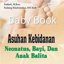 Buku ajar : asuhan kebidanan neonatus, bayi, dan anak balita