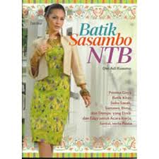 Batik Sasambo NTB :  pesona gaya batik khas Suku Sasak, Samawa, Bima, dan Dompu yang etnik dan edgy untuk acara kerja, santai, serta pesta