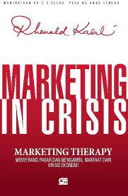 Marketing in Crisis :  Marketing Therapy - Menyerang Pasar dan Mengambil Manfaat dari Krisis Ekonomi