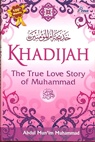 Khadijah : The True Love Story of Muhammad SAW