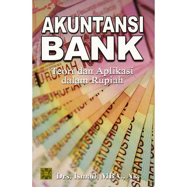 Akuntansi Bank :  Teori dan aplikasi dalam rupiah