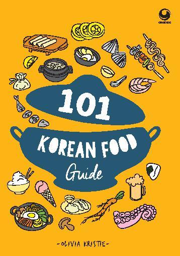 101 Korean Food Guide :  panduan wisata kuliner di Korea