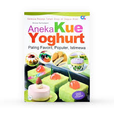 Aneka Kue Yoghurt :  paling favorit, populer, istimewa