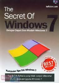 The secret of Windows 7 :  Belajar cepat dan mudah windows 7