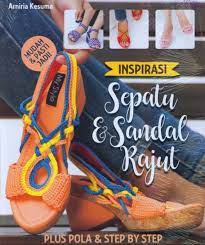 Inspirasi Sepatu & Sandal Rajut :  Plus Pola & Step By Step