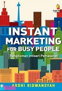 Instant marketing for busy people :  rangkuman intisari pemasaran