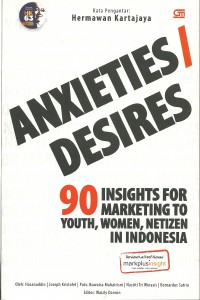 Anxieties/desires :  90 insights for marketing to youth, women, netizen