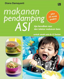 Makanan pendamping ASI :  Tips kenalkan rasa dan tekstur makanan baru untuk anak usia 6-12 bulan
