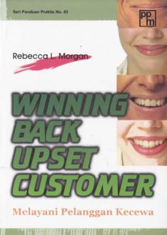 Winning back upset customer :  Melayani pelanggan kecewa