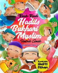 Kisah - kisah hadits bukhari muslim untuk anak