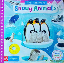 First explorers : snowy animals :  push, pull, slide book