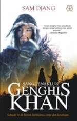 Genghis Khan : Sang Penakluk