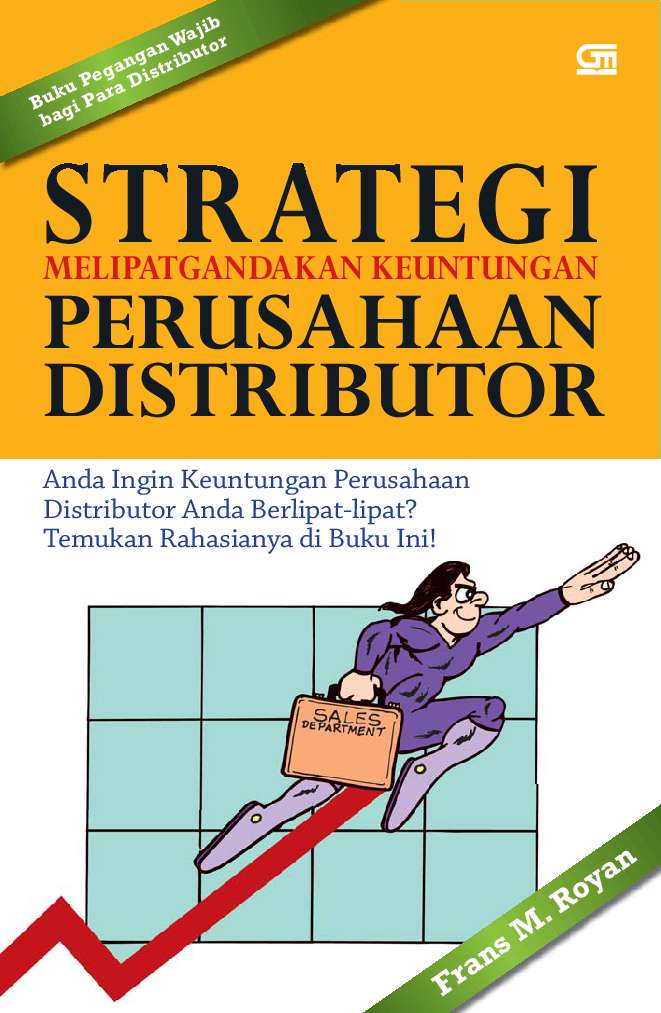 Strategi melipatgandakan keuntungan perusahaan distributor :  Anda ingin keuntungan perusahaan distributor anda berlipat-lipat? Temukan rahasianya di buku ini!