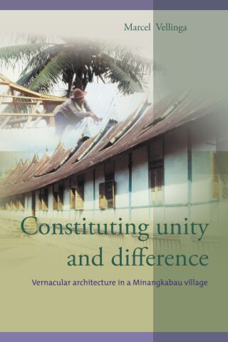 Constituting unity and difference :  Vernacular architecture in Minangkabau village