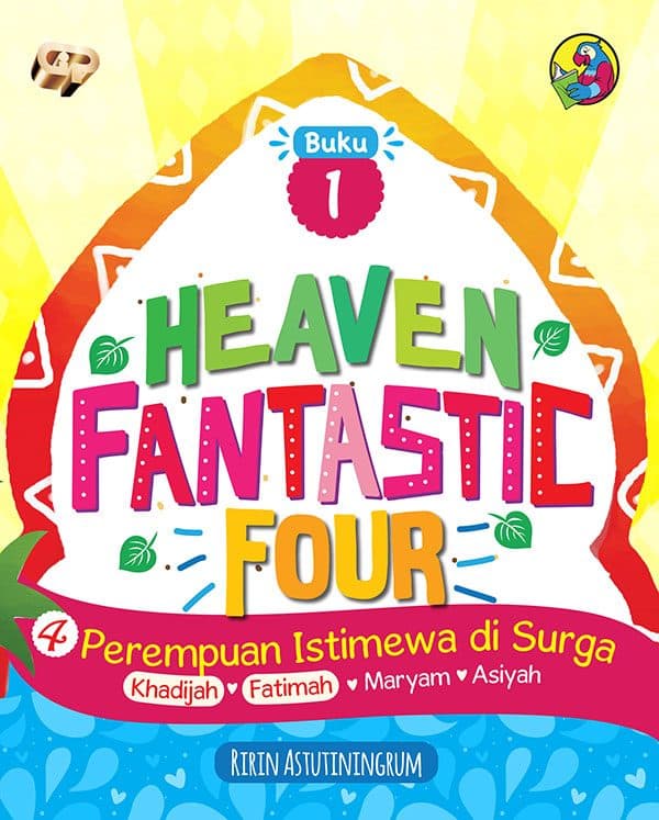 Heaven fantastic four buku 1 :  4 perempuan istimewa di surga Khadijah Fatimah Maryam Aisyah