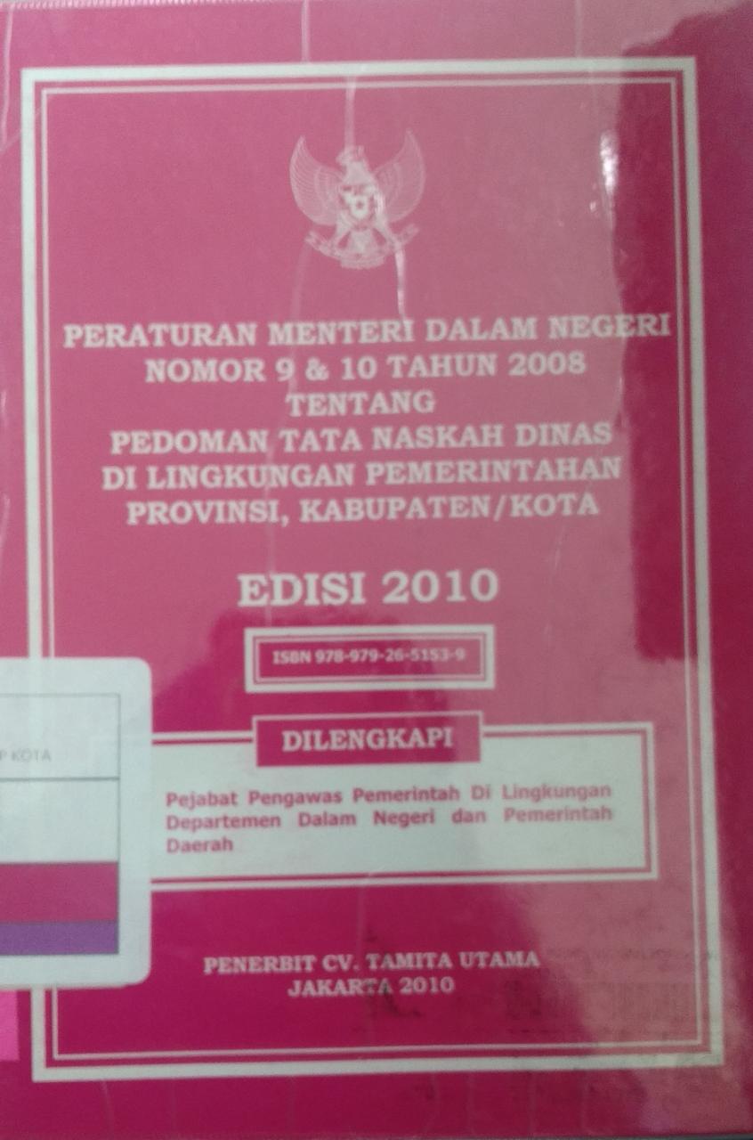 Peraturan Menteri Dalam Negeri Nomor 9 & 10 Tahun 2008 Tentang Pedoman Tata Naskah Dinas di Lingkungan Pemerintahan Provinsi, Kabupaten/Kota