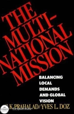 The multinational mission :  Balancing, local demands, and global vision
