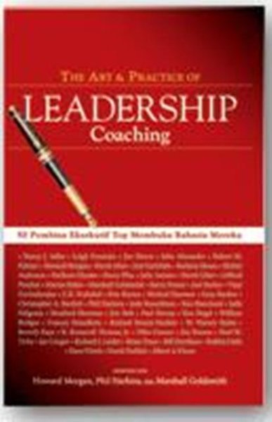 The Art dan Practice of Leadership Coaching :  50 Pembina Eksekutif Top Membuka Rahasia