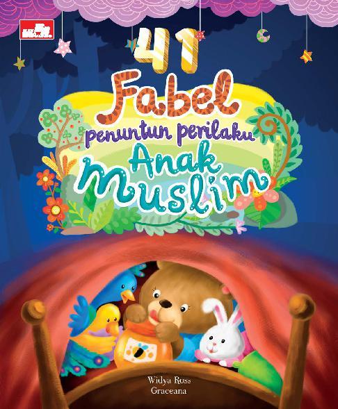 41 Fabel Penuntun Perilaku Anak Muslim