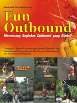 Fun outbound :  Merancang kegiatan outbound yang efektif